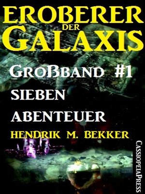 cover image of Eroberer der Galaxis Großband 1--Sieben Abenteuer